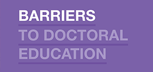 Barriers to Doctoral Education